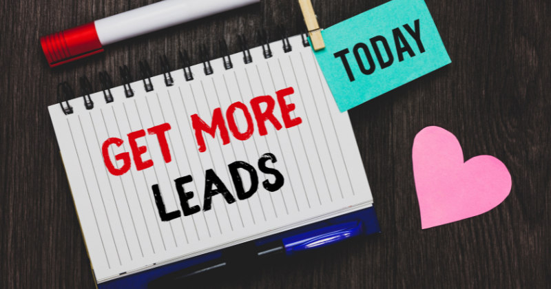 Get more leads today written on a paper