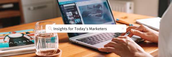 Insights for Today's Marketers